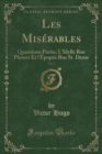 Image for Les Miserables, Vol. 7: Quatrieme Partie; L&#39;Idylle Rue Plumet Et l&#39;Epopee Rue St. Denis (Classic Reprint)
