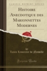 Image for Histoire Anecdotique Des Marionnettes Modernes (Classic Reprint)
