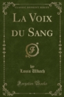 Image for La Voix Du Sang (Classic Reprint)