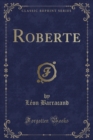 Image for Roberte (Classic Reprint)