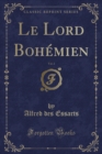 Image for Le Lord Bohemien, Vol. 2 (Classic Reprint)