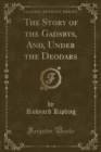 Image for The Story of the Gadsbys, And, Under the Deodars (Classic Reprint)