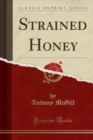 Image for Strained Honey (Classic Reprint)