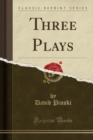 Image for Three Plays (Classic Reprint)