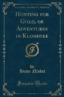 Image for Hunting for Gold, or Adventures in Klondyke (Classic Reprint)