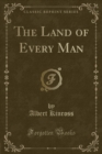 Image for The Land of Every Man (Classic Reprint)