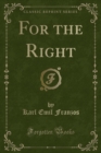 Image for For the Right (Classic Reprint)