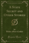 Image for A State Secret and Other Stories (Classic Reprint)