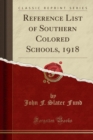 Image for Reference List of Southern Colored Schools, 1918 (Classic Reprint)