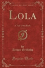 Image for Lola, Vol. 1 of 3: A Tale of the Rock (Classic Reprint)