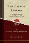 Image for The Baptist Library, Vol. 2: A Republication of Standard Baptist Works (Classic Reprint)