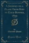 Image for A Journey on a Plank From Kiev to Eaux-Bonnes, 1859, Vol. 2 of 2 (Classic Reprint)