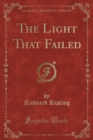 Image for The Light That Failed (Classic Reprint)
