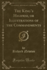 Image for The King&#39;s Highway, or Illustrations of the Commandments (Classic Reprint)