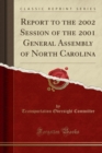 Image for Report to the 2002 Session of the 2001 General Assembly of North Carolina (Classic Reprint)