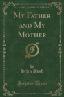 Image for My Father and My Mother (Classic Reprint)