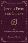 Image for Jewels from the Orient (Classic Reprint)