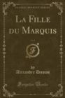 Image for La Fille Du Marquis, Vol. 2 (Classic Reprint)