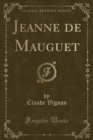 Image for Jeanne de Mauguet (Classic Reprint)