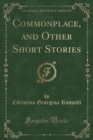 Image for Commonplace, and Other Short Stories (Classic Reprint)