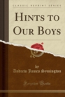 Image for Hints to Our Boys (Classic Reprint)