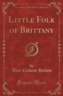 Image for Little Folk of Brittany (Classic Reprint)