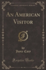 Image for An American Visitor (Classic Reprint)