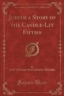 Image for Judith a Story of the Candle-Lit Fifties (Classic Reprint)