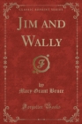 Image for Jim and Wally (Classic Reprint)