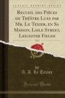 Image for Recueil des Pieces de Theatre Lues par Mr. Le Texier, en Sa Maison, Lisle Street, Leicester Fields, Vol. 8 (Classic Reprint)