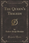Image for The Queen&#39;s Tragedy (Classic Reprint)