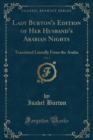 Image for Lady Burton&#39;s Edition of Her Husband&#39;s Arabian Nights, Vol. 2: Translated Literally From the Arabic (Classic Reprint)