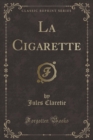 Image for La Cigarette (Classic Reprint)