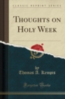 Image for Thoughts on Holy Week (Classic Reprint)