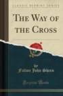 Image for The Way of the Cross (Classic Reprint)