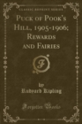 Image for Puck of Pook&#39;s Hill, 1905-1906; Rewards and Fairies (Classic Reprint)