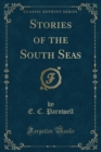 Image for Stories of the South Seas (Classic Reprint)