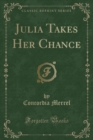 Image for Julia Takes Her Chance (Classic Reprint)