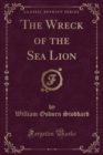 Image for The Wreck of the Sea Lion (Classic Reprint)