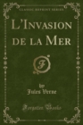 Image for L&#39;Invasion de la Mer (Classic Reprint)