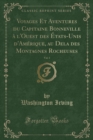 Image for Voyages Et Aventures Du Capitaine Bonneville A l&#39;Ouest Des Etats-Unis d&#39;Amerique, Au Dela Des Montagnes Rocheuses, Vol. 1 (Classic Reprint)