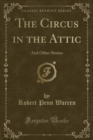Image for The Circus in the Attic: And Other Stories (Classic Reprint)