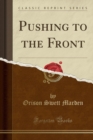 Image for Pushing to the Front (Classic Reprint)