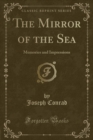 Image for The Mirror of the Sea: Memories and Impressions (Classic Reprint)