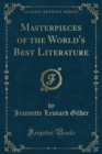 Image for Masterpieces of the World&#39;s Best Literature (Classic Reprint)