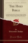 Image for The Holy Bible: Containing the Old and New Testaments; Together With the Apocrypha; Translated Out of the Original Tongues, and With the Former Translations Diligently Compared and Revised (Classic Re