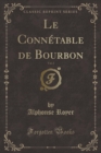 Image for Le Connetable de Bourbon, Vol. 2 (Classic Reprint)