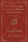 Image for The Last Vendee, or the She-Wolves of Machecoul