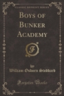 Image for Boys of Bunker Academy (Classic Reprint)
