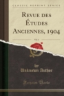 Image for Revue des Etudes Anciennes, 1904, Vol. 6 (Classic Reprint)